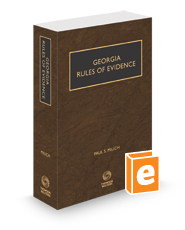 Georgia Rules of Evidence, 2023-2024 ed.