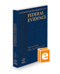 Courtroom Handbook on Federal Evidence, 2023 ed.