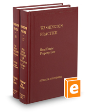 Real Estate: Property Law and Transactions, 2d (Vols. 17 and 18, Washington Practice Series)