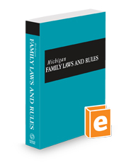 Michigan Family Laws and Rules, 2024 ed.
