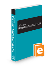 Michigan Probate Laws and Rules, 2024 ed.