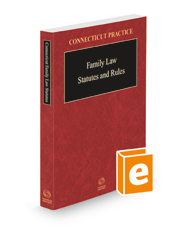 Family Law Statutes and Rules, 2021 ed. (Connecticut Practice Series)