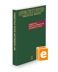 Connecticut Estate and Probate Law, 2021 ed. (Connecticut Estates Practice)