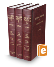Civil Trial Practice, 2d (Vols. 21, 22 and 22A, Indiana Practice Series)