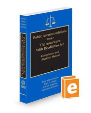 Public Accommodations Under the Americans With Disabilities Act: Compliance and Litigation Manual, 2023-2024 ed.