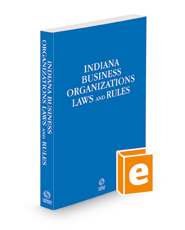 Indiana Business Organizations Laws and Rules, 2023 ed.