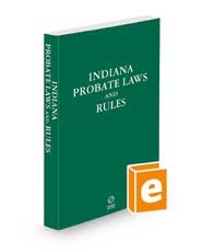 Indiana Probate Laws and Rules, 2022 ed.