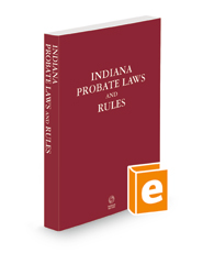Indiana Probate Laws and Rules, 2024 ed.