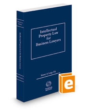 Intellectual Property Law for Business Lawyers, 2022 ed.
