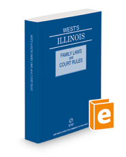 West's® Illinois Family Laws and Court Rules, 2023 ed.