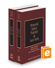 Personal Injury Practice in New York, 2023-2024 ed. (Vols. B-C, New York Practice Series)