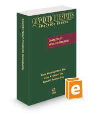 Connecticut Probate Deskbook, 2023 ed. (Connecticut Estates Practice)