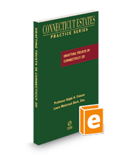 Drafting Trusts in Connecticut, 2023 ed. (Connecticut Estates Practice)