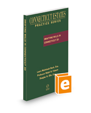 Drafting Wills in Connecticut, 2021-2022 ed. (Connecticut Estates Practice)