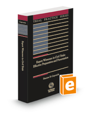 Expert Witnesses in Civil Trials, Effective Preparation and Presentation, 2022-2023 ed. (Trial Practice Series)