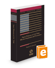 Expert Witnesses in Civil Trials, Effective Preparation and Presentation, 2023-2024 ed. (Trial Practice Series)