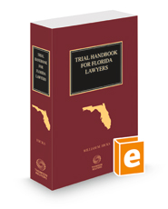 Trial Handbook for Florida Lawyers, 2021-2022 ed.