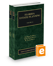 Florida Estate Planning, 2023 ed. (Vol. 12 & 13, Florida Practice Series)