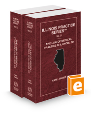 The Law of Medical Practice in Illinois, 3d, 2022 ed. Vol. 21-22 (Illinois Practice Series)