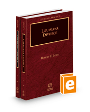 Louisiana Divorce, 2022 ed. (Vols. 1 and 2, Louisiana Practice Series)