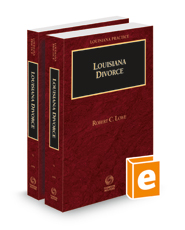 Louisiana Divorce, 2023 ed. (Vols. 1 and 2, Louisiana Practice Series)