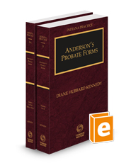 Anderson's Probate Forms, 2024-2025 ed. (Vols. 25 and 25A, Indiana Practice Series)