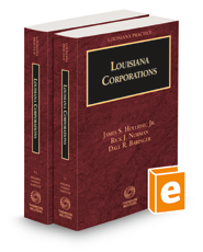 Louisiana Corporations, 2022 ed. (Vols. 1 and 2, Louisiana Practice Series)