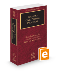 Louisiana Civil Pretrial Procedure, 2022 ed. (Louisiana Practice Series)