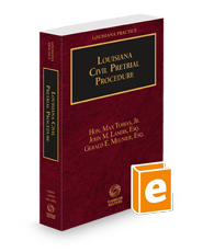 Louisiana Civil Pretrial Procedure, 2024 ed. (Louisiana Practice Series)