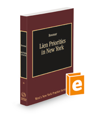 Lien Priorities in New York, 2022-2023 ed. (Vol. 36, New York Practice Series)