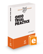Ohio Trial Practice, 2023 ed. (Baldwin's Ohio Handbook Series)
