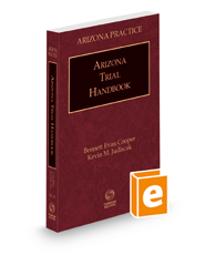 Arizona Trial Handbook, 2021-2022 ed. (Vol. 8, Arizona Practice Series)