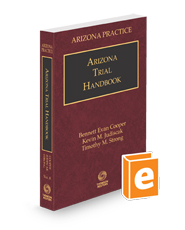 Arizona Trial Handbook, 2023-2024 ed. (Vol. 8, Arizona Practice Series)