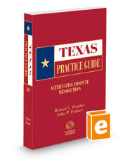 Alternative Dispute Resolution, 2021-2022 ed. (Texas Practice Guide)