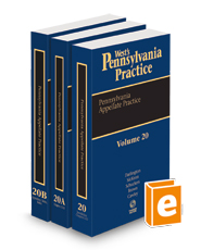 Pennsylvania Appellate Practice, 2022-2023 ed. (Vols. 20, 20A and 20B, West's® Pennsylvania Practice)