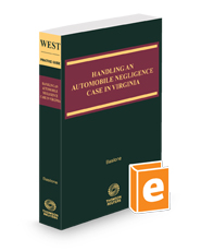 Handling an Automobile Negligence Case in Virginia, 2024-2025 ed.