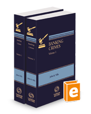 Banking Crimes: Fraud, Money Laundering & Embezzlement, 2023-2024 ed.