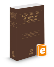 Construction Arbitration Handbook, 2022 ed.