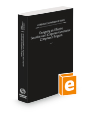 Designing an Effective Securities and Corporate Governance Compliance Program, 2022 ed. (Vol. 10, Corporate Compliance Series) Designing an Effective Securities and Corporate Governance Compliance Program, 2022 ed. (Vol. 10, Corporate Compliance Series)