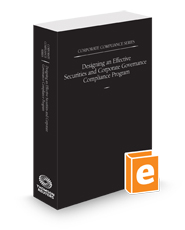 Designing an Effective Securities and Corporate Governance Compliance Program, 2024 ed. (Vol. 10, Corporate Compliance Series)
