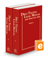 Drug Testing Legal Manual and Practice Aids, 2022-2 ed.