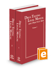 Drug Testing Legal Manual and Practice Aids, 2023-2 ed.