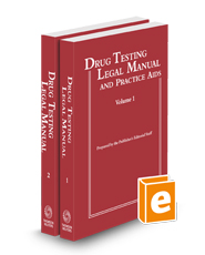 Drug Testing Legal Manual and Practice Aids, 2024-1 ed.