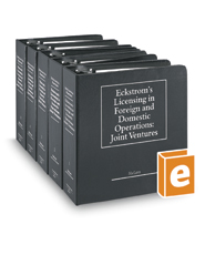 Eckstrom's Licensing in Foreign and Domestic Operations: Joint Ventures Eckstrom's Licensing in Foreign and Domestic Operations: Joint Ventures