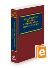 Nonqualified Deferred Compensation Arrangements, 2023-2024 ed.
