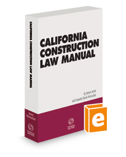 California Construction Law Manual, 2021-2022 ed.