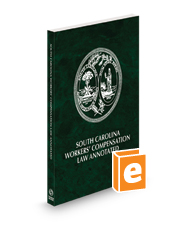 South Carolina Workers' Compensation Law Annotated, 2023 ed.