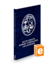 South Carolina Workers' Compensation Law Annotated, 2024 ed.