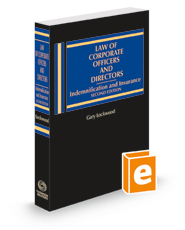 Law of Corporate Officers and Directors: Indemnification and Insurance, 2d, 2022-2023 ed. Law of Corporate Officers and Directors: Indemnification and Insurance, 2d, 2022-2023 ed.