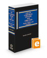 Law of Corporate Officers and Directors: Rights, Duties, and Liabilities, 2022-2023 ed.